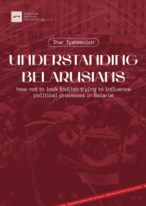 Understanding Belarusians: how not to look foolish trying to influence political processes in Belarus