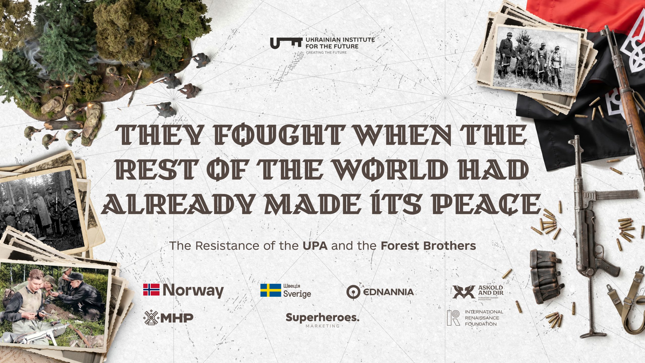 They Fought When the Rest of the World Had Already Made Its Peace. The Resistance of the UPA and the Forest Brothers